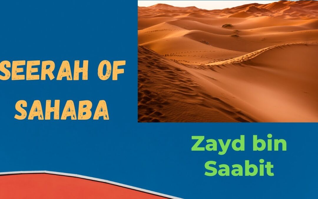 Seerah of Sahaba – Zayd Bin Saabit (Group 1)
