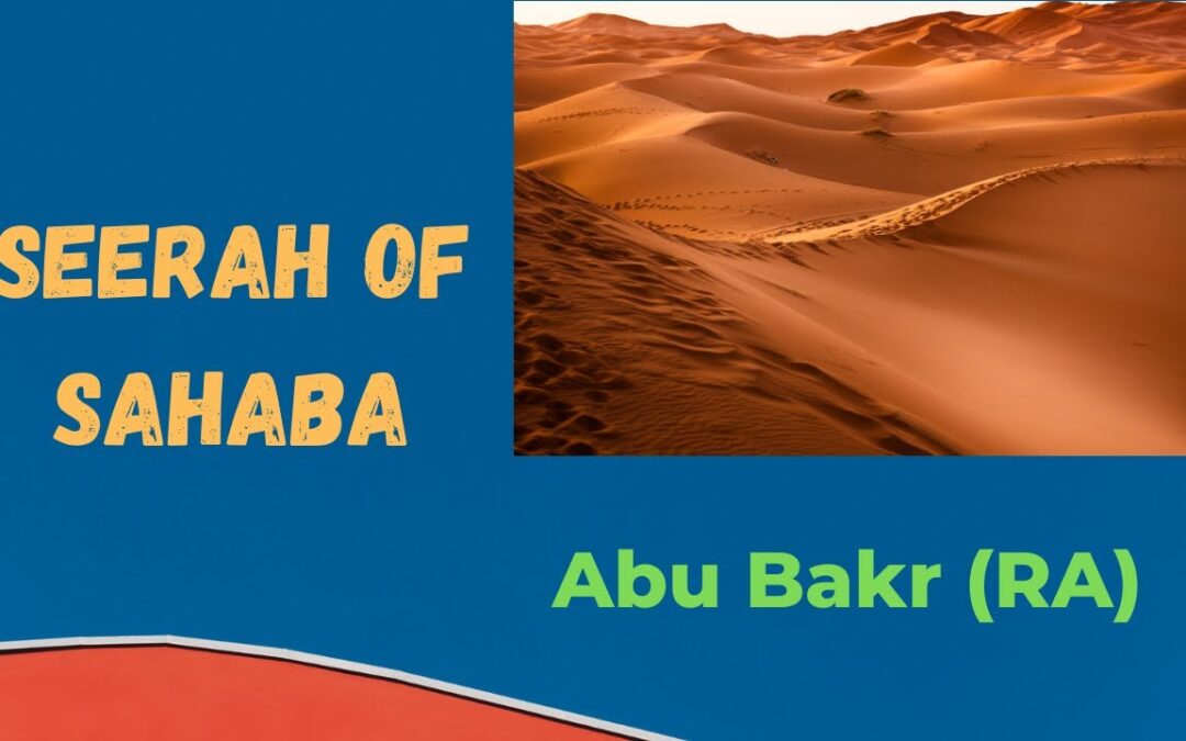 Seerah of Sahaba Abu Bakr RA – (Group 1)