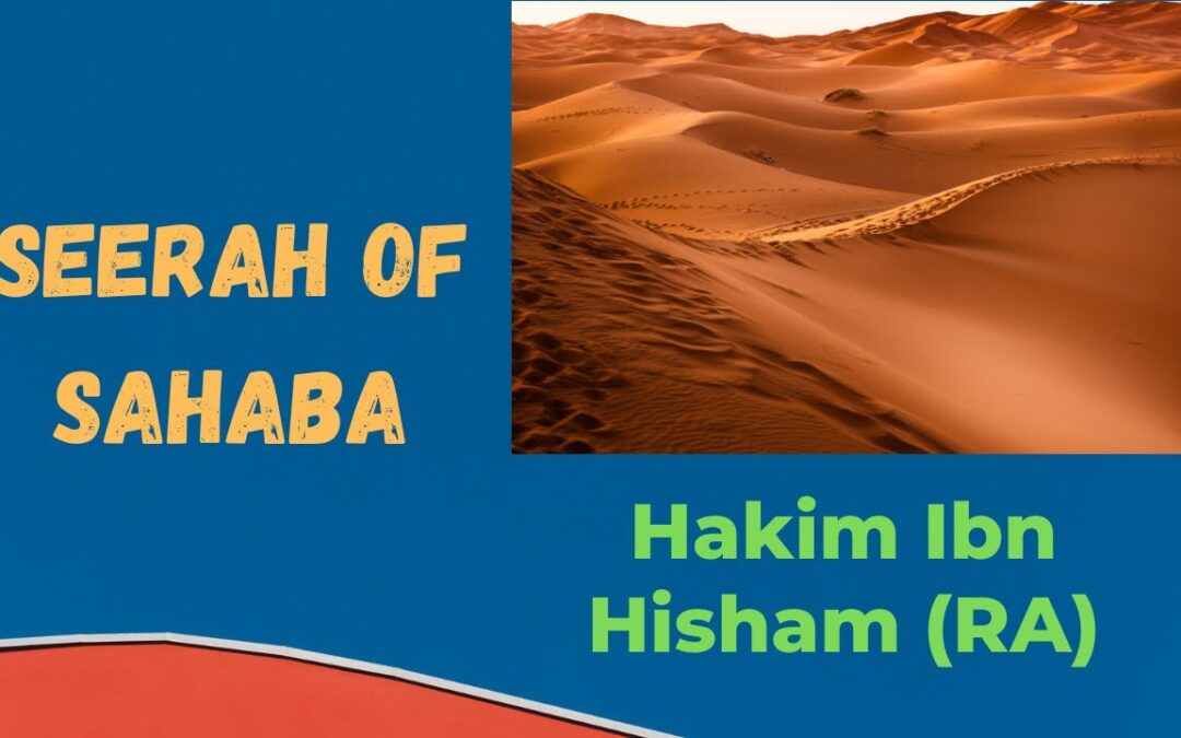 Seerah of Sahaba Hakim Ibn Hisham RA – (Group 2)