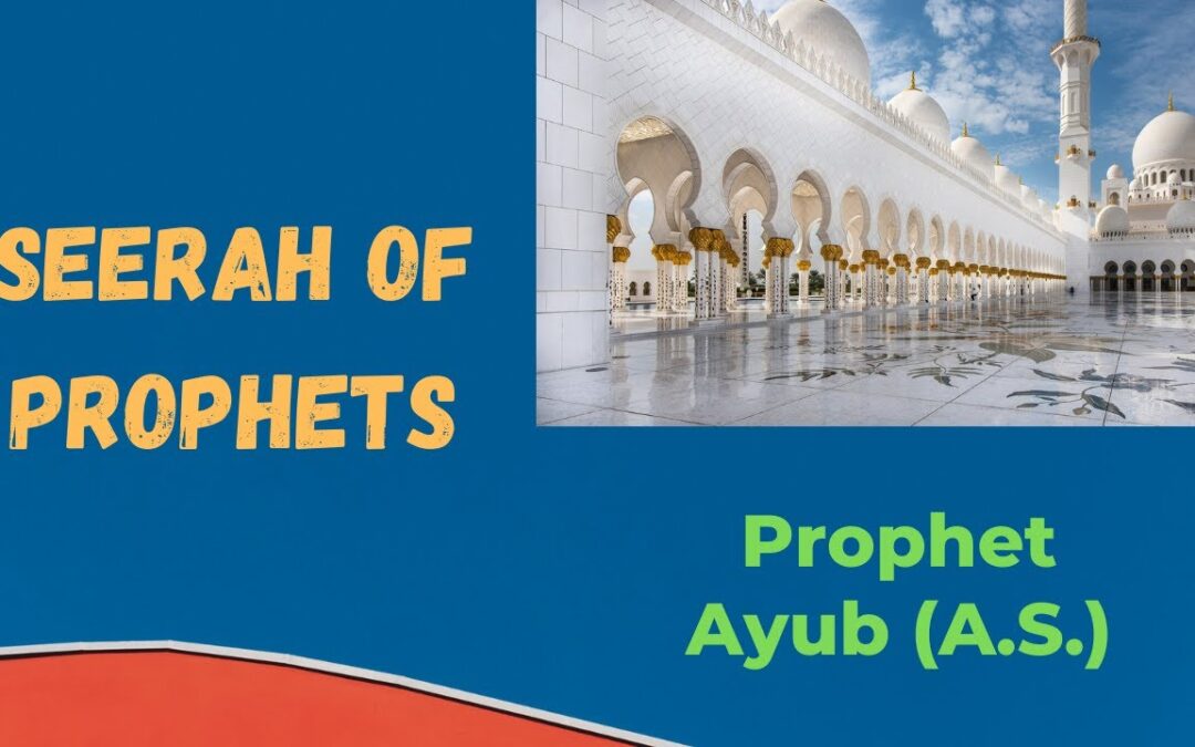 Seerah of Prophet -Ayub (A.S) -Group 1